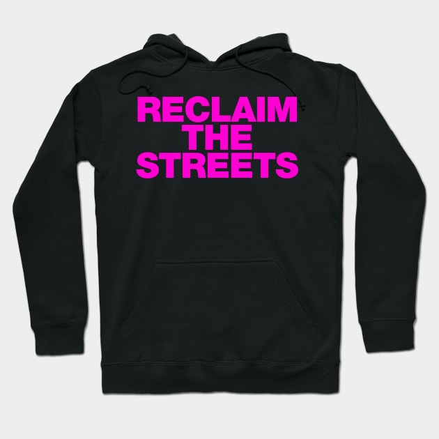 Reclaim the streets womens rights pink design Hoodie by Captain-Jackson